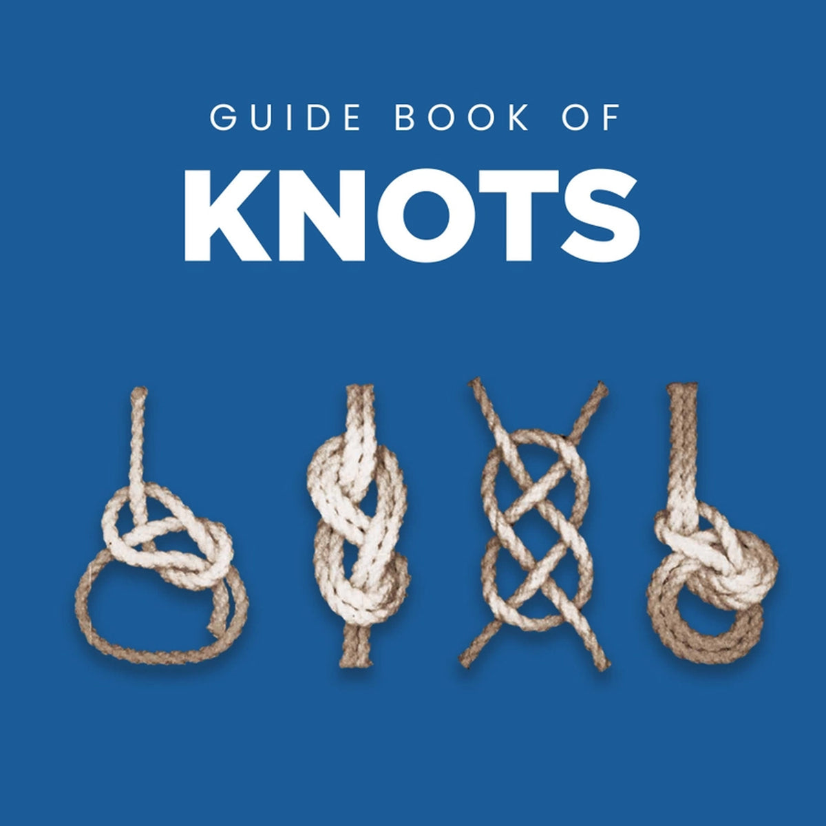 Guide To Knots - Hardback Book