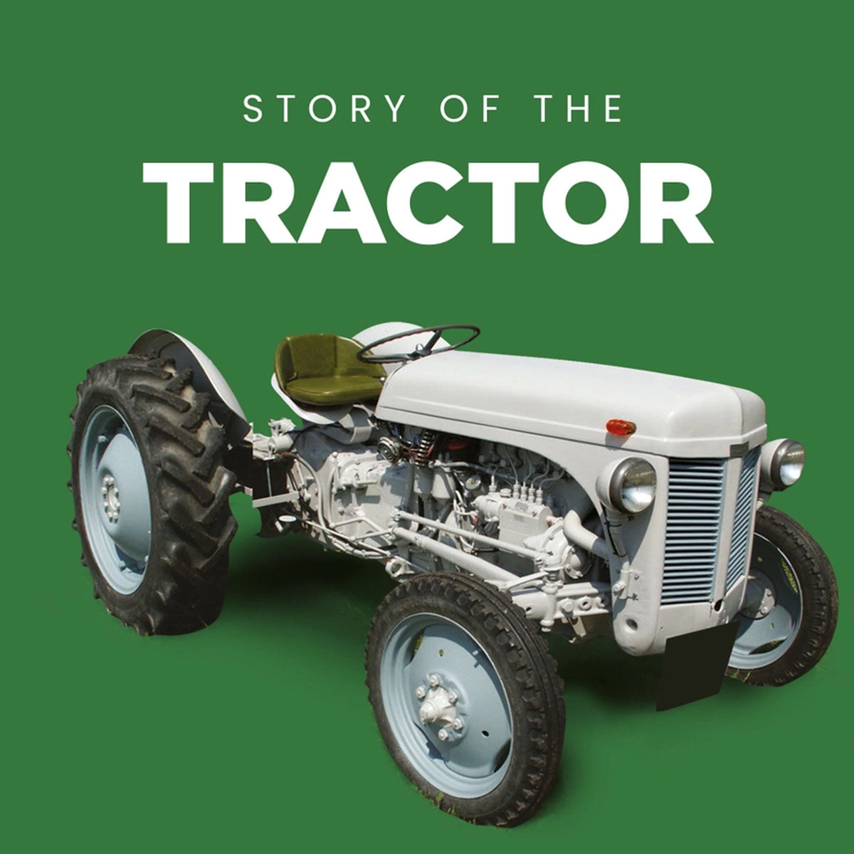 Story Of The Tractor - Hardback Book