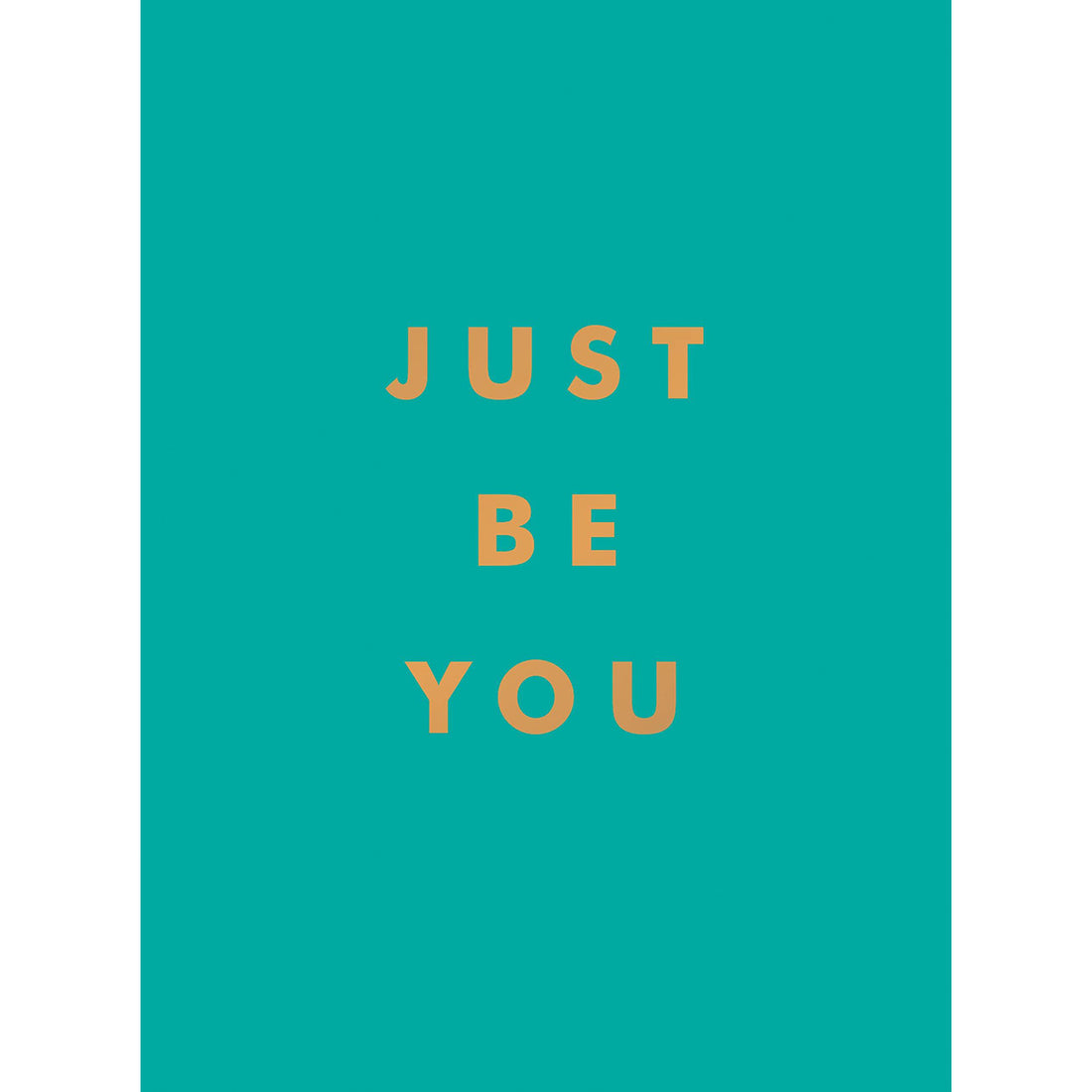 Just Be You