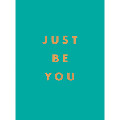 Just Be You