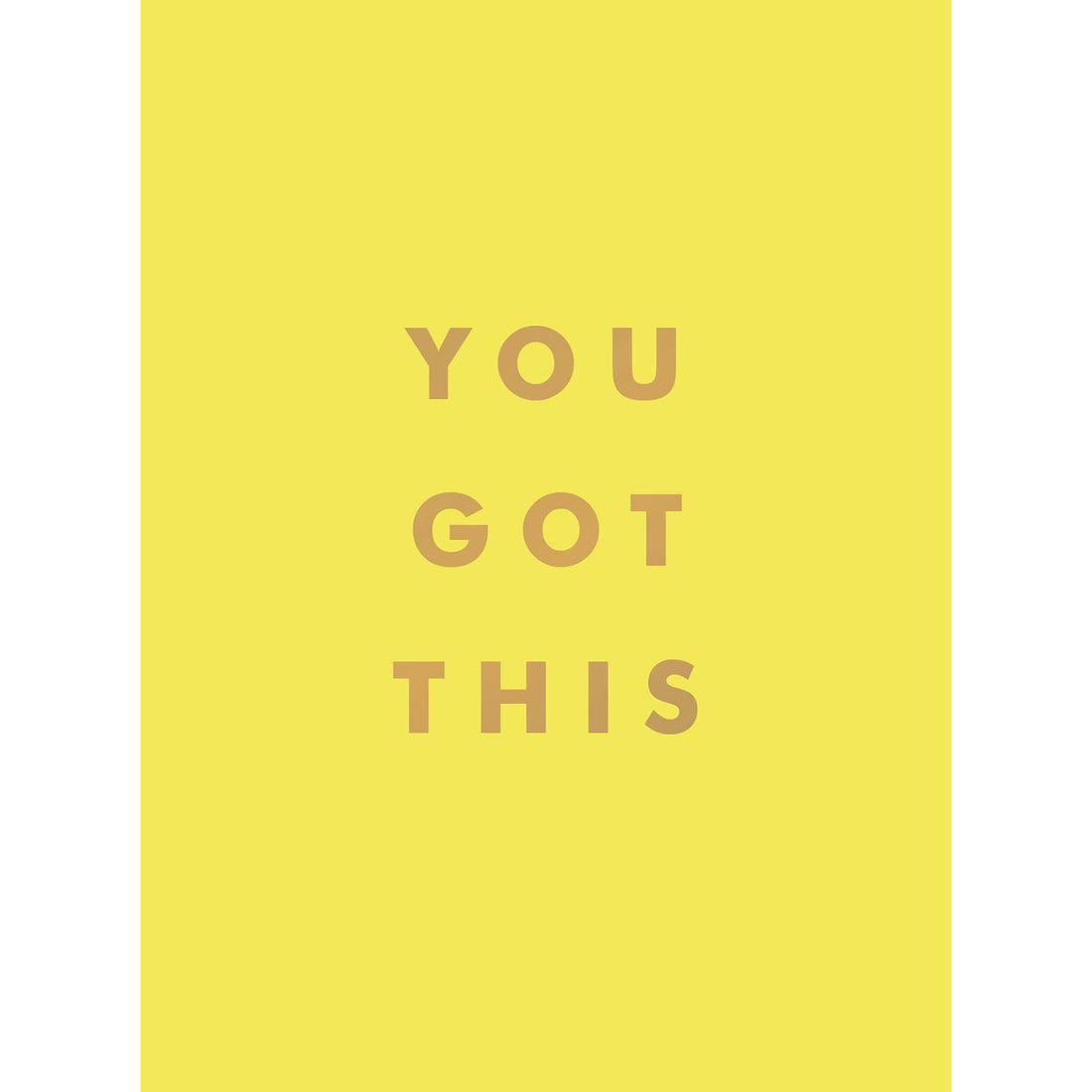You Got This